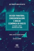 Decisão Tributária, Consequencialismo e Análise Econômica do Direito. Aplicação e Limites do artigo 20 da LINDB (eBook, ePUB) Decisão Tributária, Consequencialismo e Análise Econômica do Direito. Aplicação e Limites do artigo 20 da LINDB (eBook, ePUB)