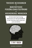 Toxische Beziehungen + Narzisstische Persönlichkeitsstörung + Hochsensible Menschen (eBook, ePUB)