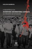 A Resistência da Juventude Universitária Católica ao projeto de Ditadura (eBook, ePUB)
