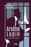 Arsène Lupin: o ladrão de casaca (eBook, ePUB)