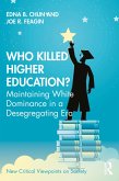 Who Killed Higher Education? (eBook, ePUB) Who Killed Higher Education? (eBook, ePUB)