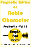 Prophetic Advice on Noble Character (PodHadith, #12) (eBook, ePUB)