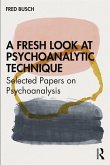 A Fresh Look at Psychoanalytic Technique (eBook, ePUB)