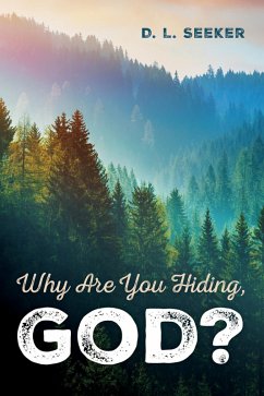 Why Are You Hiding, God? (eBook, ePUB)