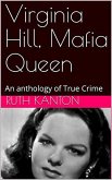Virginia Hill, Mafia Queen An Anthology of True Crime (eBook, ePUB)
