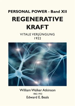 Regenerative Kraft (eBook, ePUB) - Atkinson, William Walker; Beals, Edward E.