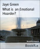 What is an Emotional Hoarder? (eBook, ePUB)