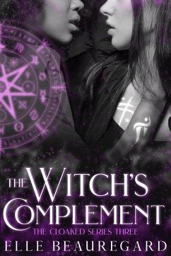 The Witch's Complement (The Cloaked Series, #3) (eBook, ePUB) - Beauregard, Elle