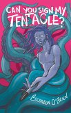 Can You Sign My Tentacle? (eBook, ePUB)