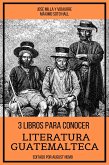 3 Libros para Conocer Literatura Guatemalteca (eBook, ePUB)