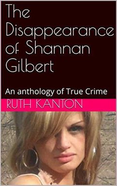 The Disappearance of Shannan Gilbert An Anthology of True Crime (eBook, ePUB) - Kanton, Ruth