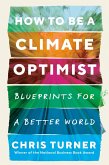 How to Be a Climate Optimist (eBook, ePUB)