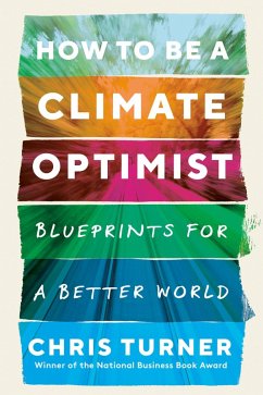 How to Be a Climate Optimist (eBook, ePUB) - Turner, Chris