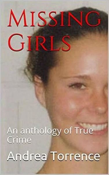 Missing Girls An Anthology of True Crime (eBook, ePUB)