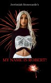 My Name is Robert (eBook, ePUB)