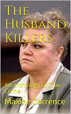 The Husband Killers An Anthology of True Crime (eBook, ePUB) - Torrence, Maxine
