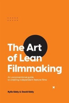 The Art of Lean Filmmaking (eBook, ePUB) - Eddy, Kylie; Eddy, David