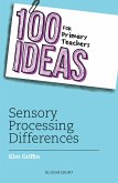 100 Ideas for Primary Teachers: Sensory Processing Differences (eBook, PDF)