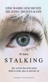 10 Jahre Stalking - Nur weil Du ihn nicht siehst, heißt es nicht, dass er nicht da ist! (eBook, ePUB)