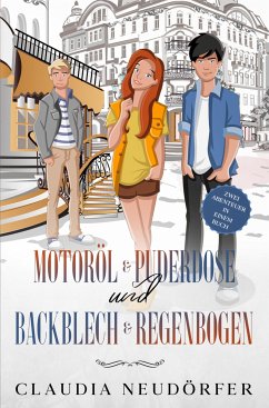 Motoröl & Puderdose + Backblech & Regenbogen (eBook, ePUB) - Neudörfer, Claudia