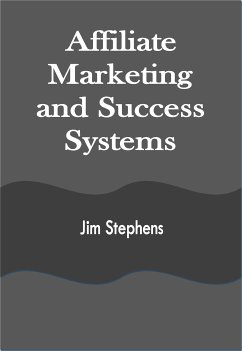 Affiliate Marketing and Success Systems (eBook, ePUB) - Stephens, Jim