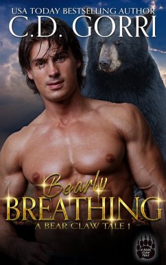 Bearly Breathing (The Bear Claw Tales, #1) (eBook, ePUB) - Gorri, C. D.