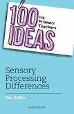 100 Ideas for Primary Teachers: Sensory Processing Differences (eBook, ePUB)