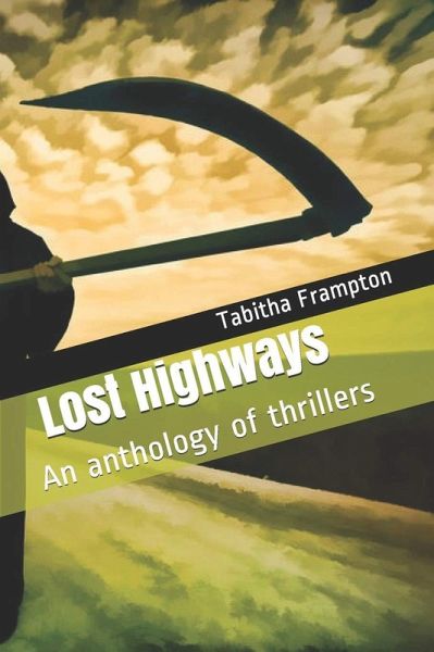 Lost Highways An Anthology of Thrillers (eBook, ePUB) Lost Highways An Anthology of Thrillers (eBook, ePUB)