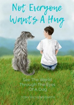 Not Everyone Wants A Hug (eBook, ePUB) - Richens-Smith, Tony