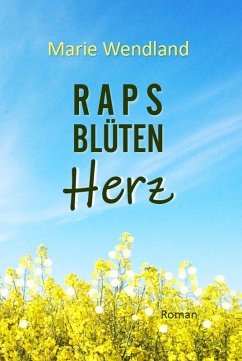 Rapsblütenherz (eBook, ePUB) - Wendland, Marie