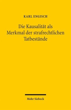 Die Kausalität als Merkmal der strafrechtlichen Tatbestände (eBook, PDF) - Engisch, Karl