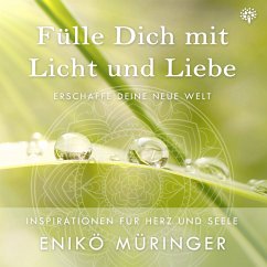 Fülle Dich mit Licht und Liebe (MP3-Download) - Müringer, Enikö