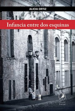 Infancia entre dos esquinas (eBook, ePUB) - Ortiz, Alicia