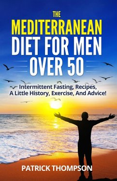 The Mediterranean Diet For Men Over 50 (eBook, ePUB) - Thompson, Patrick