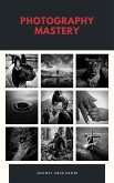Photography Mastery (eBook, ePUB) Photography Mastery (eBook, ePUB)