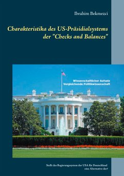 Charakteristika des US-Präsidialsystems der "Checks and Balances" (eBook, ePUB)