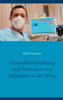 Gesundheitsförderung und Prävention von Adipositas in der Pflege (eBook, ePUB) - Vollmann, Robert