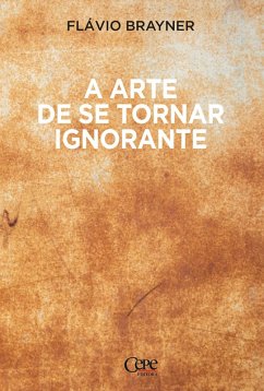 Cover A arte de se tornar ignorante (eBook, ePUB)