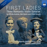 First Ladies: Three Romantic Violin Sonatas First Ladies: Three Romantic Violin Sonatas