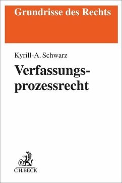 Verfassungsprozessrecht - Schwarz, Kyrill-Alexander