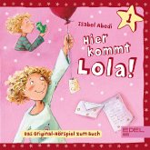 Folge 1: Hier kommt Lola! (Das Original-Hörspiel zum Buch) (MP3-Download)