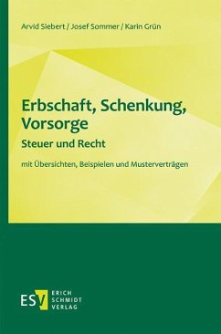 Erbschaft, Schenkung, Vorsorge - Steuer und Recht - Siebert, Arvid;Sommer, Josef;Grün, Karin