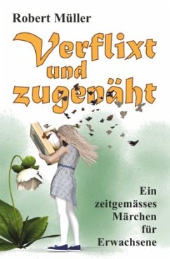 Verflixt und zugenäht - Müller, Robert