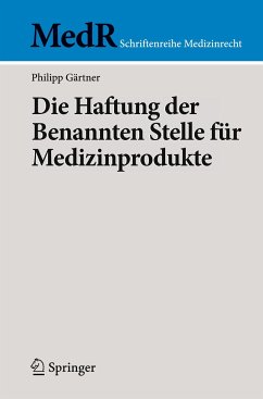 Die Haftung der Benannten Stelle für Medizinprodukte - Gärtner, Philipp