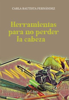 Herramientas para no perder la cabeza (eBook, ePUB) - Bautista Fernández, Carla