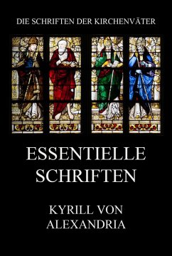 Essentielle Schriften (eBook, ePUB) - Alexandria, Kyrill von