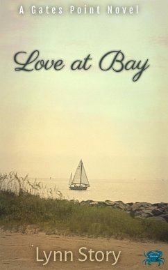 Love at Bay (A Gates Point Novel, #4) (eBook, ePUB) - Story, Lynn