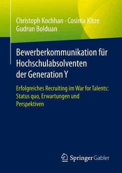 Bewerberkommunikation für Hochschulabsolventen der Generation Y - Kochhan, Christoph;Kitze, Cosima;Bolduan, Gudrun