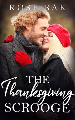 The Thanksgiving Scrooge (Good With Numbers, #2) (eBook, ePUB) - Bak, Rose