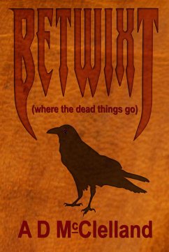 Cover Betwixt (Where The Dead Things Go) (eBook, ePUB)